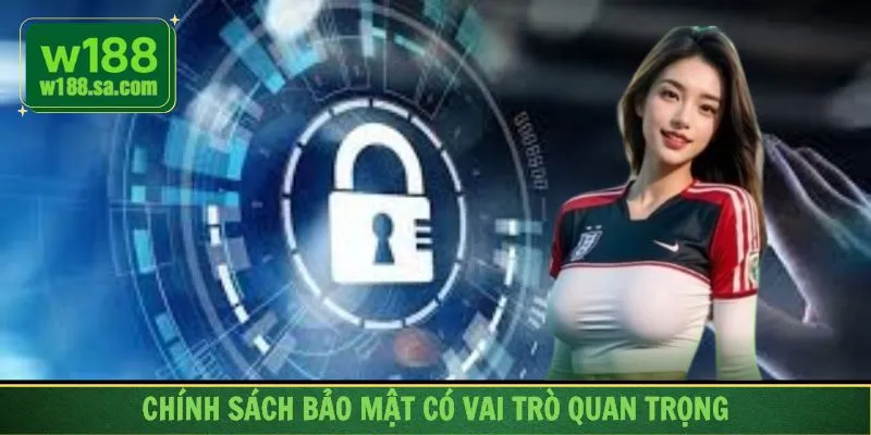Chính sách bảo mật quan trọng cho mọi nền tảng cá cược