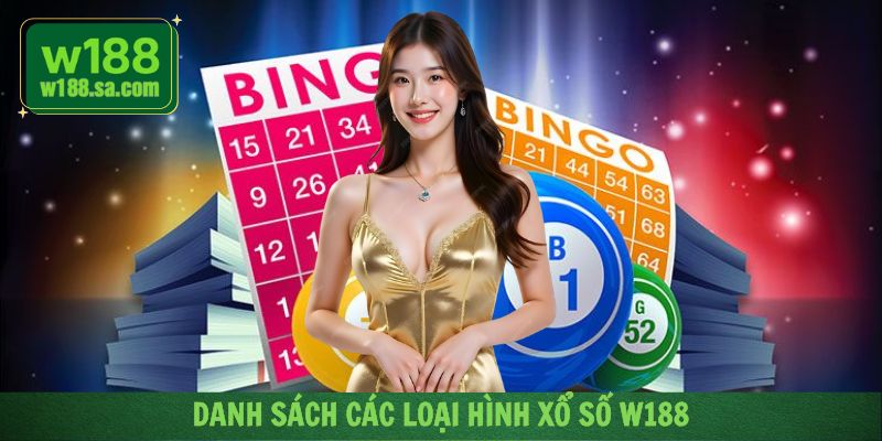 Danh sách các loại hình xổ số có tại sân chơi uy tín