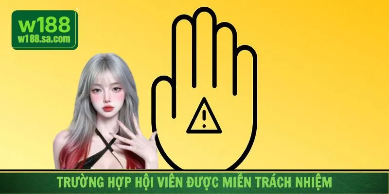 Những trường hợp miễn trách nhiệm cho hội viên