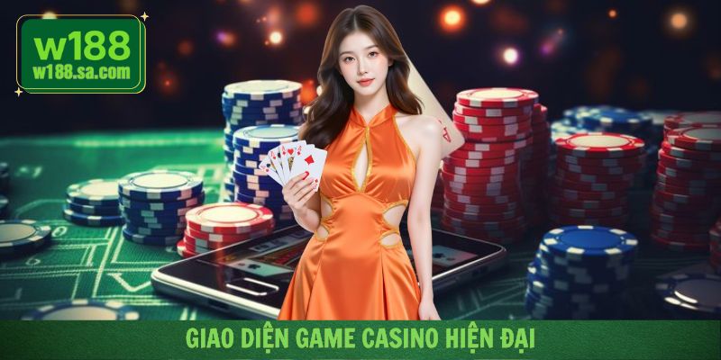 Trải nghiệm cược casino trên W188 cùng giao diện hiện đại